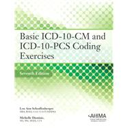 Basic ICD-10-CM and ICD-10-PCS Coding Exercises 9781584267065