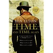 Time and Time Again A Novel 9781250077066