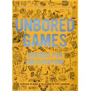 UNBORED Games Serious Fun for Everyone 9781620407066