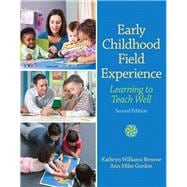 Early Childhood Field Experience Learning to Teach Well 9780132657068