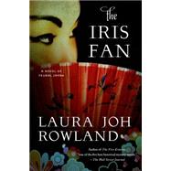 The Iris Fan A Novel of Feudal Japan 9781250047069