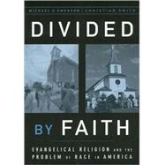 Divided by Faith Evangelical Religion and the Problem of Race in America 9780195147070