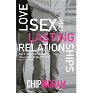 Love, Sex, and Lasting Relationships: God's Prescription for Enhancing Your Love Life 9780801017070