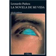 La novela de mi vida / The Novel of My Life 9786074217070