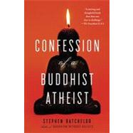 Confession of a Buddhist Atheist 9780385527071