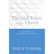 Christian Ethics and the Church 9780801097072