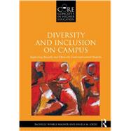Diversity and Inclusion on Campus: Supporting Racially and Ethnically Underrepresented Students 9780415807074