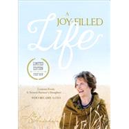 A Joy-filled Life: Lessons from a Tenant Farmer's Daughter...who Became a Ceo 9781629027074