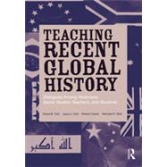 Teaching Recent Global History: Dialogues Among Historians, Social Studies Teachers and Students 9780415897075