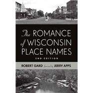 The Romance of Wisconsin Place Names 9780870207075