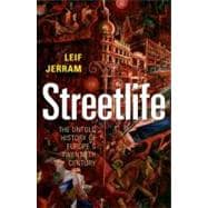 Streetlife How Cities Made Modern Europe 9780192807076