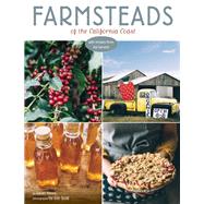 Farmsteads of the California Coast With Recipes from the Harvest 9780990537076