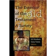 The Essence of the Old Testament A Survey 9781433677076