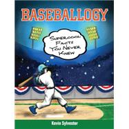 Baseballogy Supercool Facts You Never Knew 9781554517077