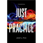 Just Practice A Social Justice Approach to Social Work 9780190657079
