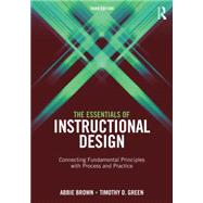 The Essentials of Instructional Design: Connecting Fundamental Principles with Process and Practice, Third Edition 9781138797079