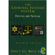 The Criminal Justice System : Politics and Policies (7th)