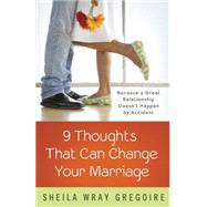 Nine Thoughts That Can Change Your Marriage 9781601427083