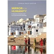 Mirror for Humanity: A Concise Introduction to Cultural Anthropology 9780078117084