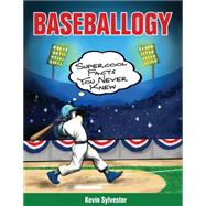 Baseballogy Supercool Facts You Never Knew 9781554517084