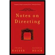 Notes on Directing 130 Lessons in Leadership from the Director's Chair 9780802717085