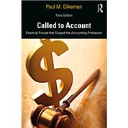 Called to Account: Financial Frauds that Shaped the Accounting Profession 9781138327085