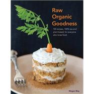 Raw Organic Goodness 9781592337088