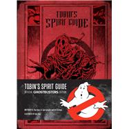 Tobin's Spirit Guide Official Ghostbusters Edition 9781608877089