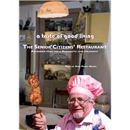 The Senior Citizens' Restaurant: A Taste of Good Living 9789059727090