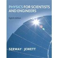 Physics for Scientists and Engineers, Chapters 1-39, 8th Edition 9781133377092