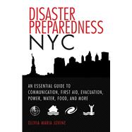 Disaster Preparedness NYC: An Essential Guide to Communication, First Aid, Evacuation, Power, Water, Food, and More Before and After the Worst Happens 9781629147093