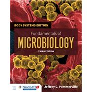 Fundamentals of Microbiology: Body Systems Edition with Navigate 2 Advantage Access 9781284057096