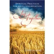 Joy Together : Spiritual Practices for Your Congregation 9780664237097