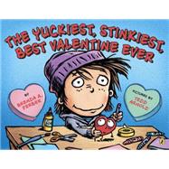 The Yuckiest, Stinkiest, Best Valentine Ever 9780147517098