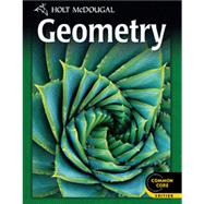 Holt Mcdougal Geometry Common Core : Student Edition 2012 9780547647098
