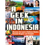 A Geek in Indonesia 9780804847100