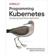 Programming Kubernetes 9781492047100