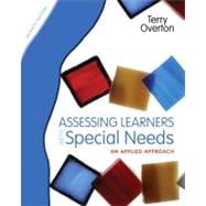 Assessing Learners with Special Needs An Applied Approach 9780131367104