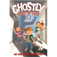 Ghostly Thief of Time An EMU Club Adventure 9781449457105