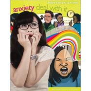 Anxiety: Deal With It Before It Ties You Up in Knots 9781459407107