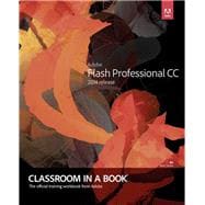 Adobe Flash Professional CC Classroom in a Book (2014 release) 9780133927108