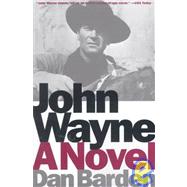 John Wayne A Novel