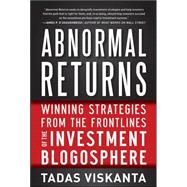 Abnormal Returns: Winning Strategies from the Frontlines of the Investment Blogosphere 9780071787109