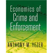 Economics of Crime and Enforcement 9780765637109