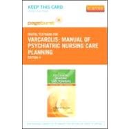 Manual of Psychiatric Nursing Care Planning: Assessment Guides, Diagnoses, Psychopharmacology - Pageburst Retail 9781455737109
