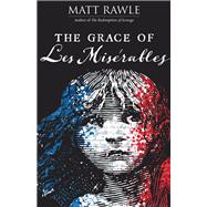The Grace of Les Miserables 9781501887109