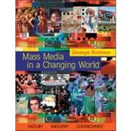 Mass Media in a Changing World : History, Industry, Controversy 9780072957112