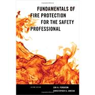 Fundamentals of Fire Protection for the Safety Professional 9781598887112