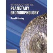 Introduction to Planetary Geomorphology 9780521867115