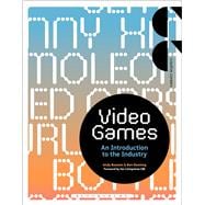 Video Games An Introduction to the Industry 9781472567116